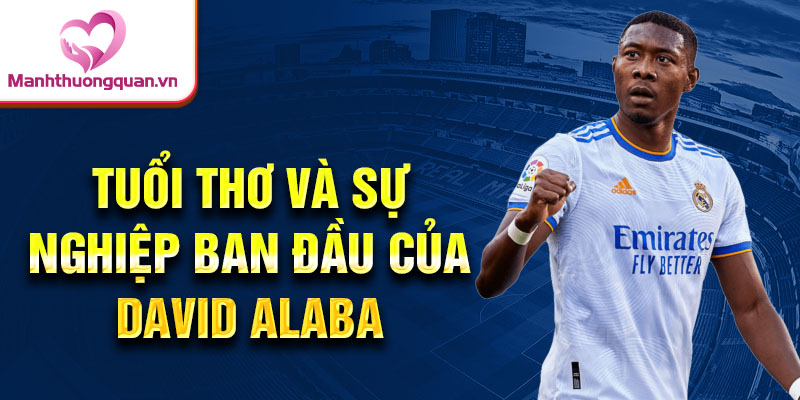 Tuổi thơ và sự nghiệp ban đầu của david alaba