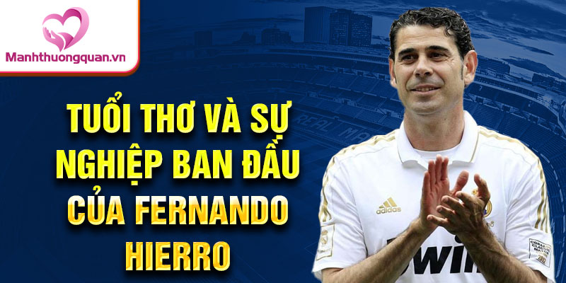 Tuổi thơ và sự nghiệp ban đầu của fernando hierro