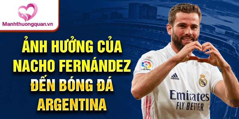 Ảnh hưởng của Nacho Fernández đến bóng đá Argentina